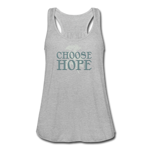 Choose Hope - Women's Flowy Tank Top - heather gray