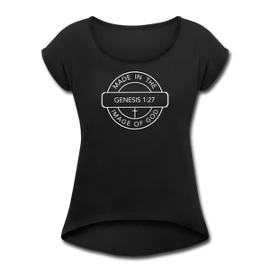 Made in the Image of God - Women's Roll Cuff T-Shirt - black