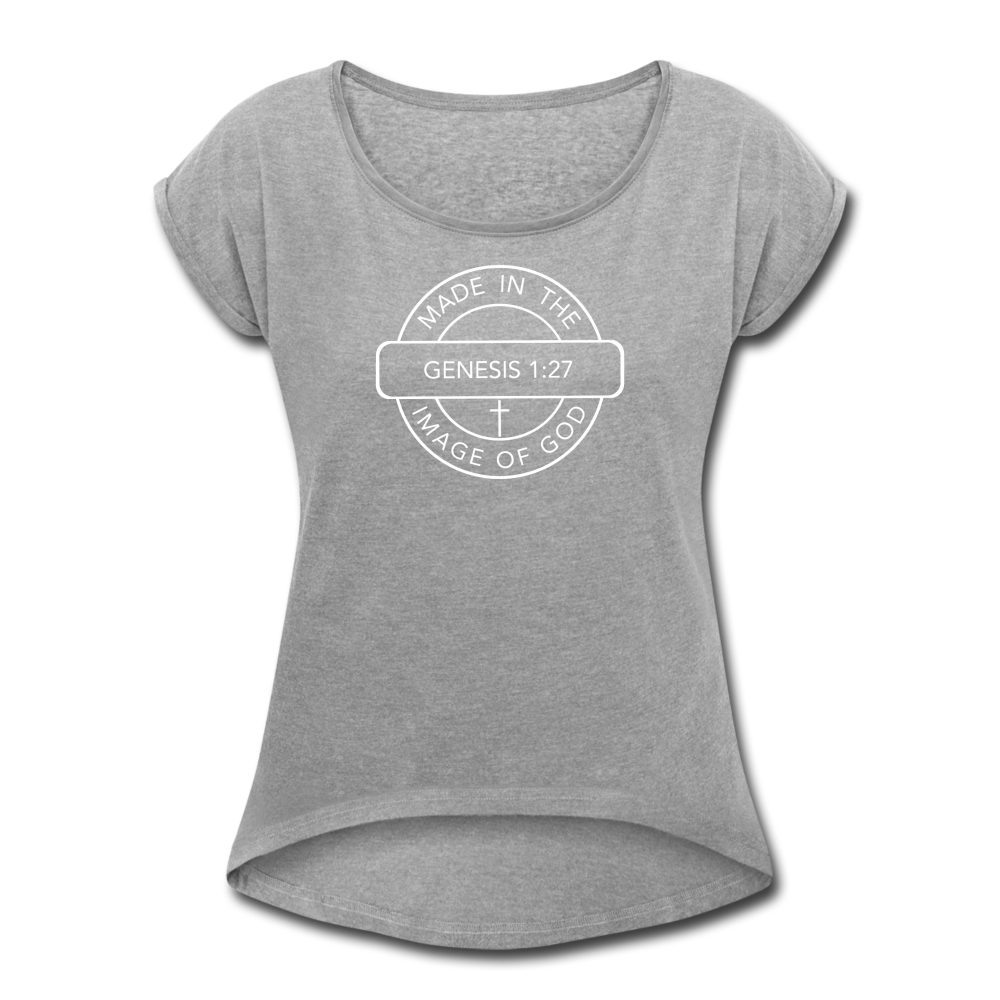 Made in the Image of God - Women's Roll Cuff T-Shirt - heather gray