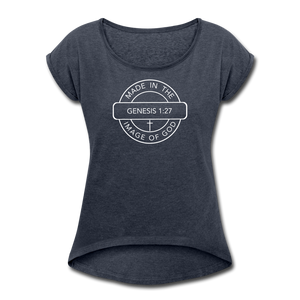 Made in the Image of God - Women's Roll Cuff T-Shirt - navy heather
