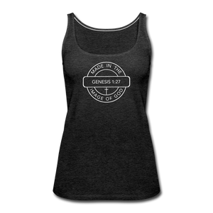 Made in the Image of God - Women’s Premium Tank Top - charcoal gray