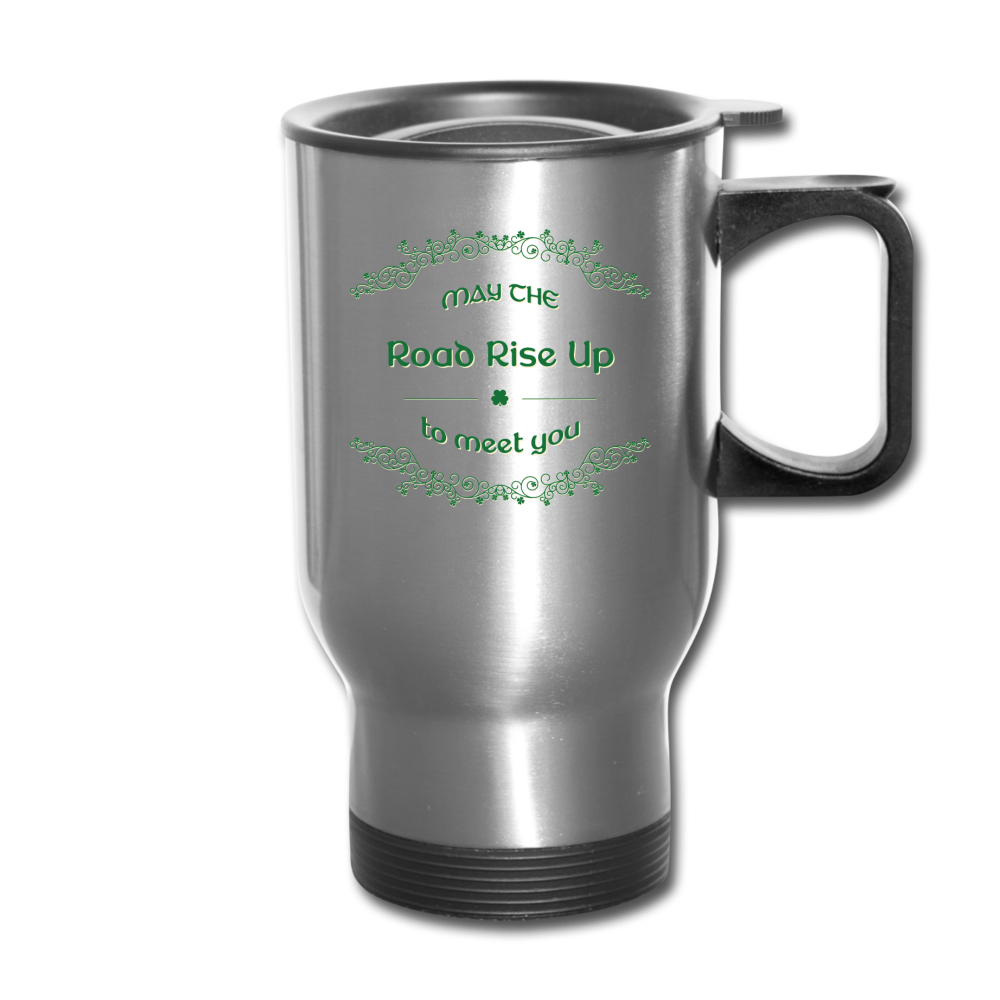 May the Road Rise Up to Meet You - Travel Mug - silver