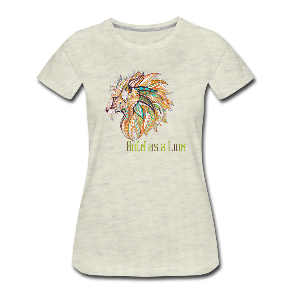Bold as a Lion - Women’s Premium T-Shirt - heather oatmeal