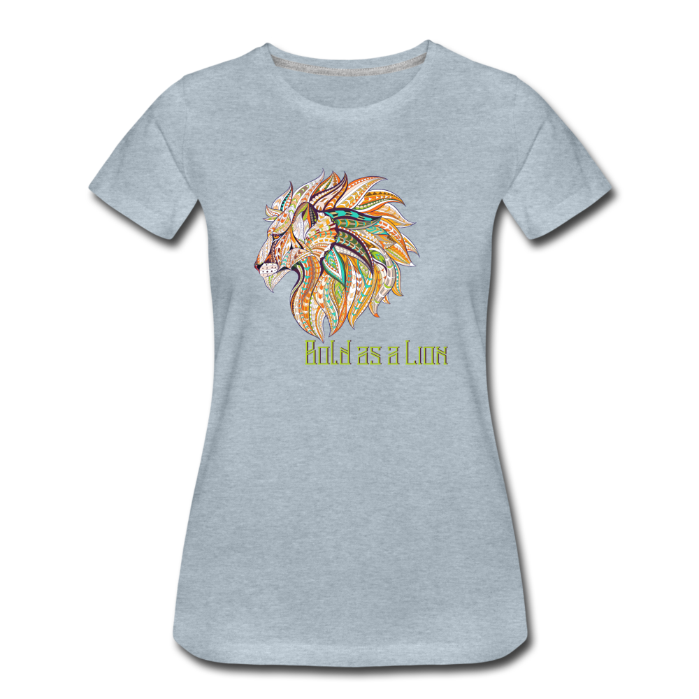 Bold as a Lion - Women’s Premium T-Shirt - heather ice blue