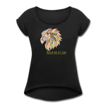 Bold as a Lion - Women's Roll Cuff T-Shirt - black