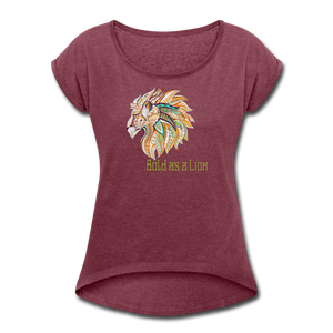 Bold as a Lion - Women's Roll Cuff T-Shirt - heather burgundy