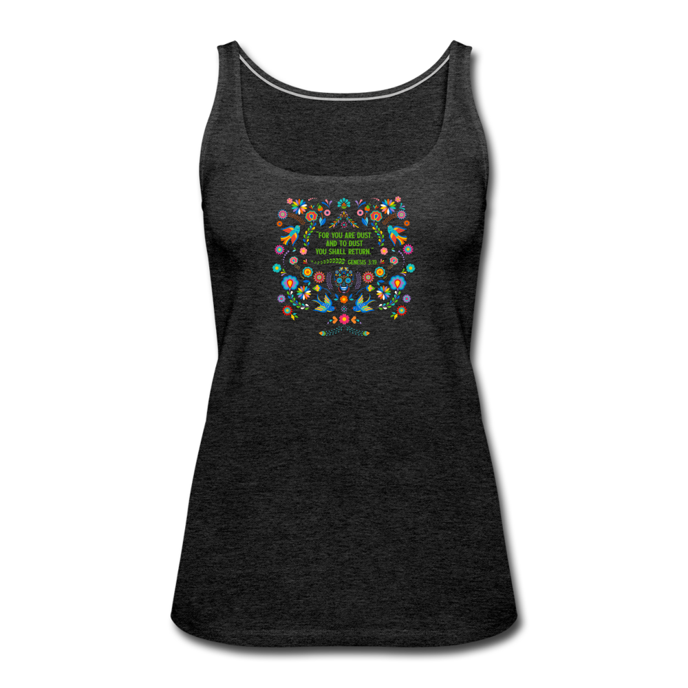 To Dust You Shall Return - Women’s Premium Tank Top - charcoal gray