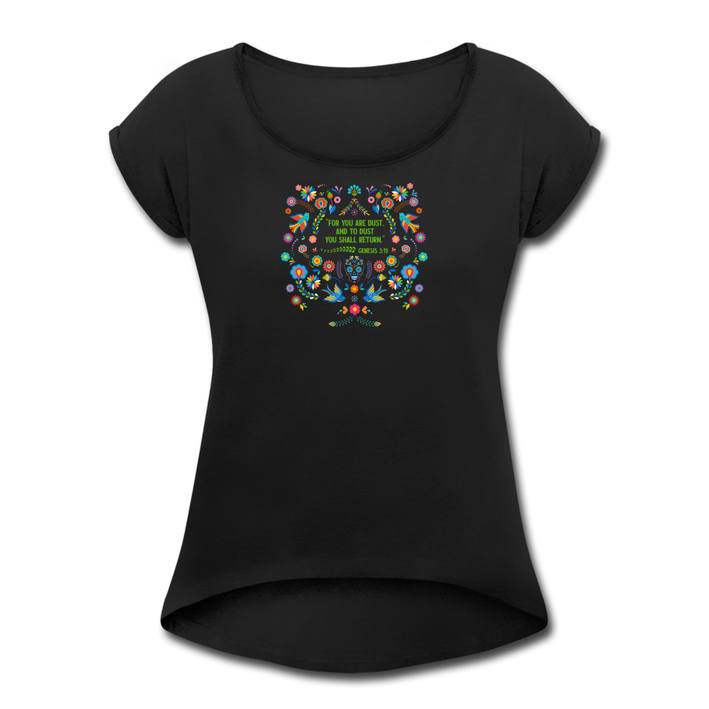 To Dust You Shall Return - Women's Roll Cuff T-Shirt - black
