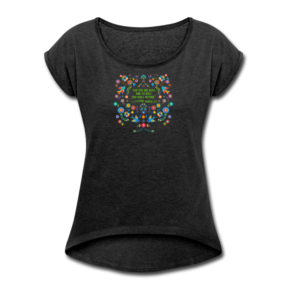 To Dust You Shall Return - Women's Roll Cuff T-Shirt - heather black