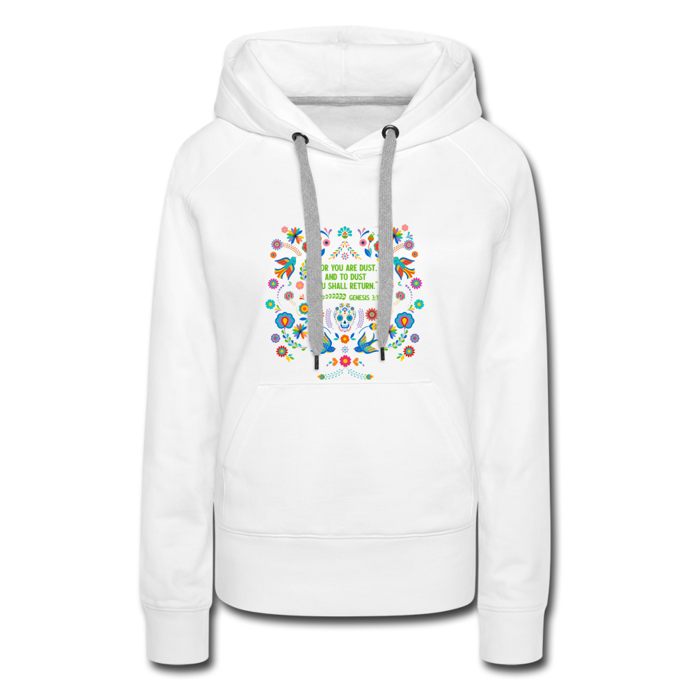 To Dust You Shall Return - Women’s Premium Hoodie - white