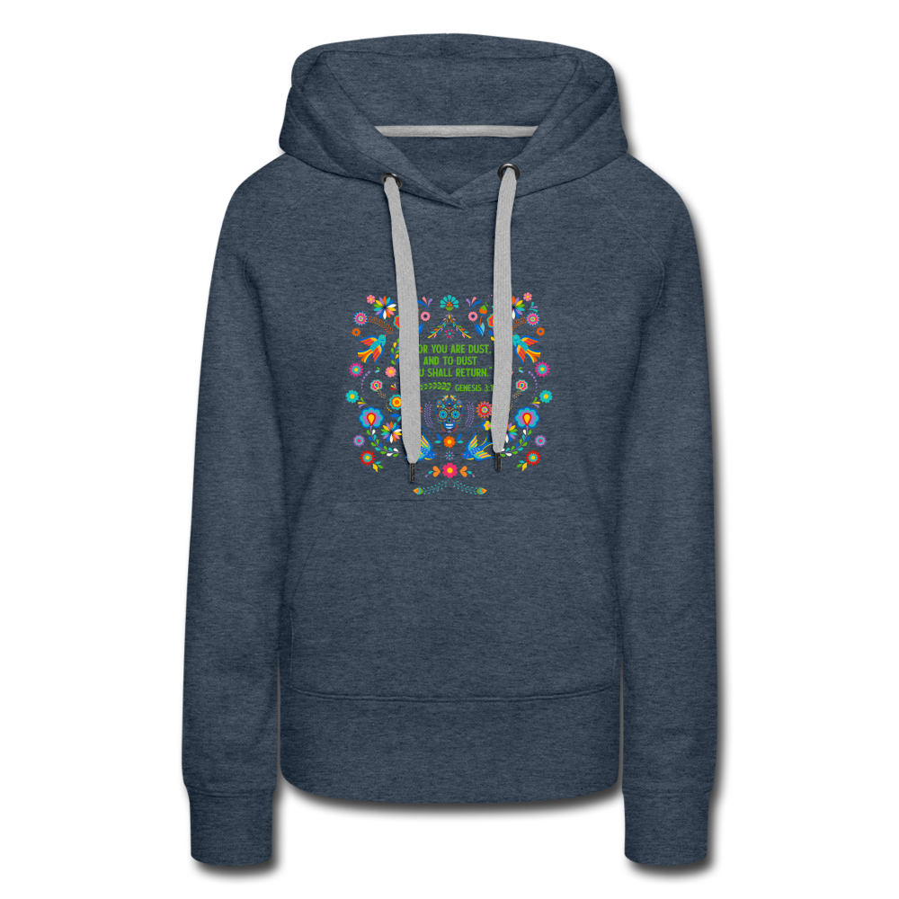 To Dust You Shall Return - Women’s Premium Hoodie - heather denim