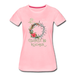 Celebrate & Remember - Women’s Premium T-Shirt - pink