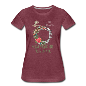 Celebrate & Remember - Women’s Premium T-Shirt - heather burgundy