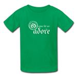 O Come Let Us Adore - Kids' T-Shirt - kelly green