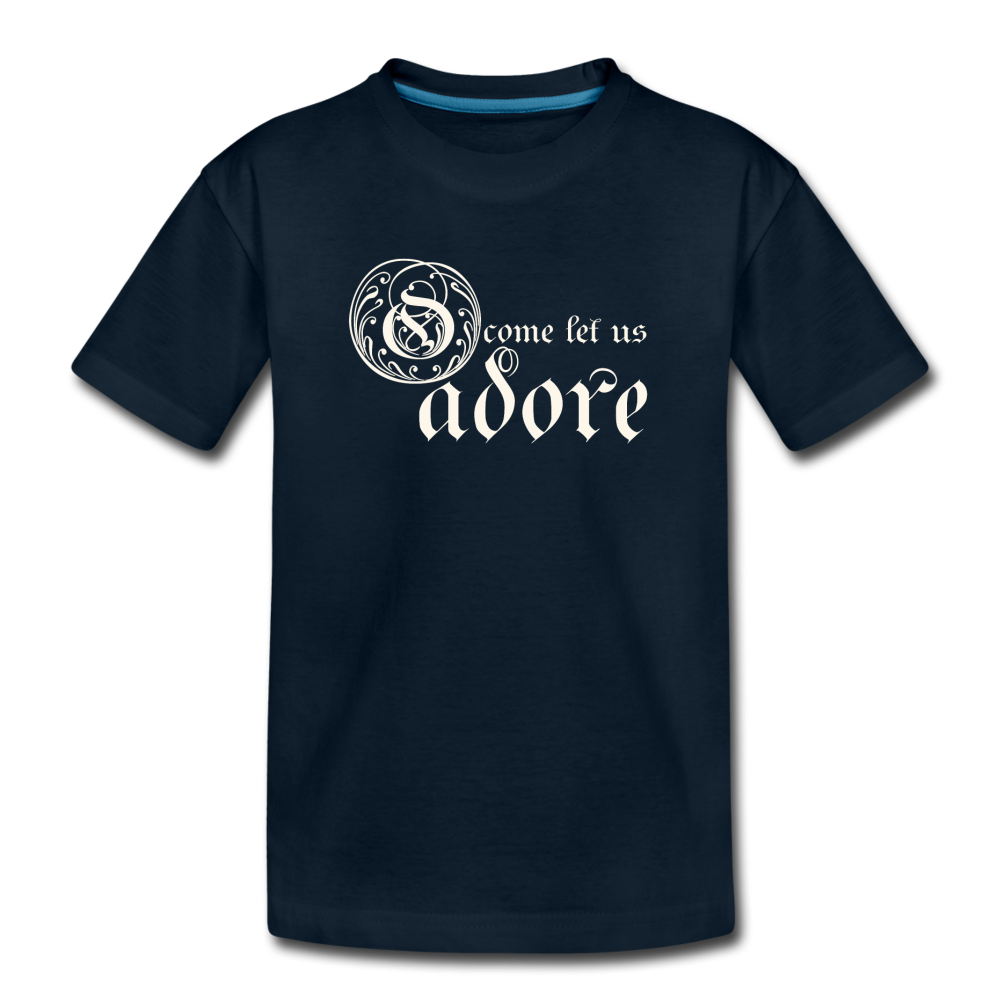 O Come Let Us Adore - Kid’s Premium Organic T-Shirt - deep navy