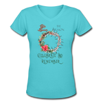 Celebrate & Remember - Women's Shallow V-Neck T-Shirt - aqua