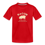 Bacon - Toddler Premium T-Shirt - red