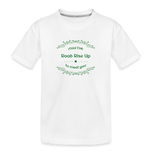 May the Road Rise Up to Meet You - Kid’s Premium Organic T-Shirt - white