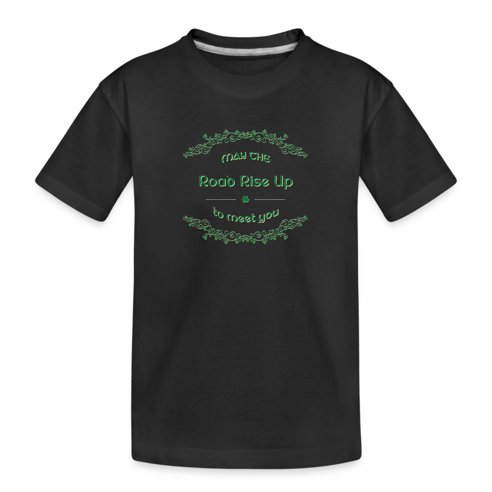 May the Road Rise Up to Meet You - Kid’s Premium Organic T-Shirt - black