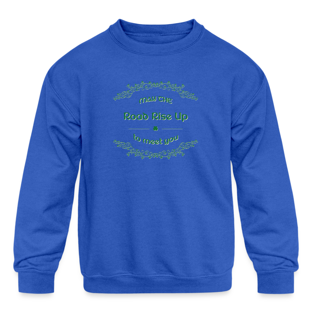 May the Road Rise Up to Meet You - Kids' Crewneck Sweatshirt - royal blue