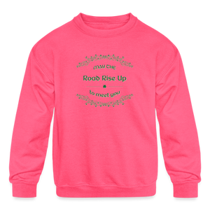 May the Road Rise Up to Meet You - Kids' Crewneck Sweatshirt - neon pink