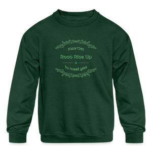 May the Road Rise Up to Meet You - Kids' Crewneck Sweatshirt - forest green