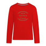 May the Road Rise Up to Meet You - Kids' Premium Long Sleeve T-Shirt - red