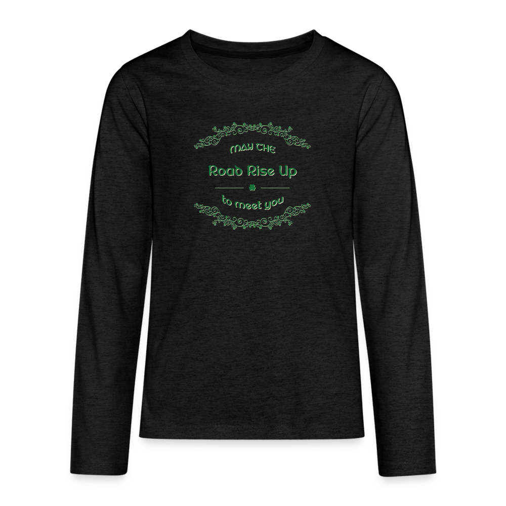 May the Road Rise Up to Meet You - Kids' Premium Long Sleeve T-Shirt - charcoal grey