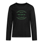 May the Road Rise Up to Meet You - Kids' Premium Long Sleeve T-Shirt - charcoal grey