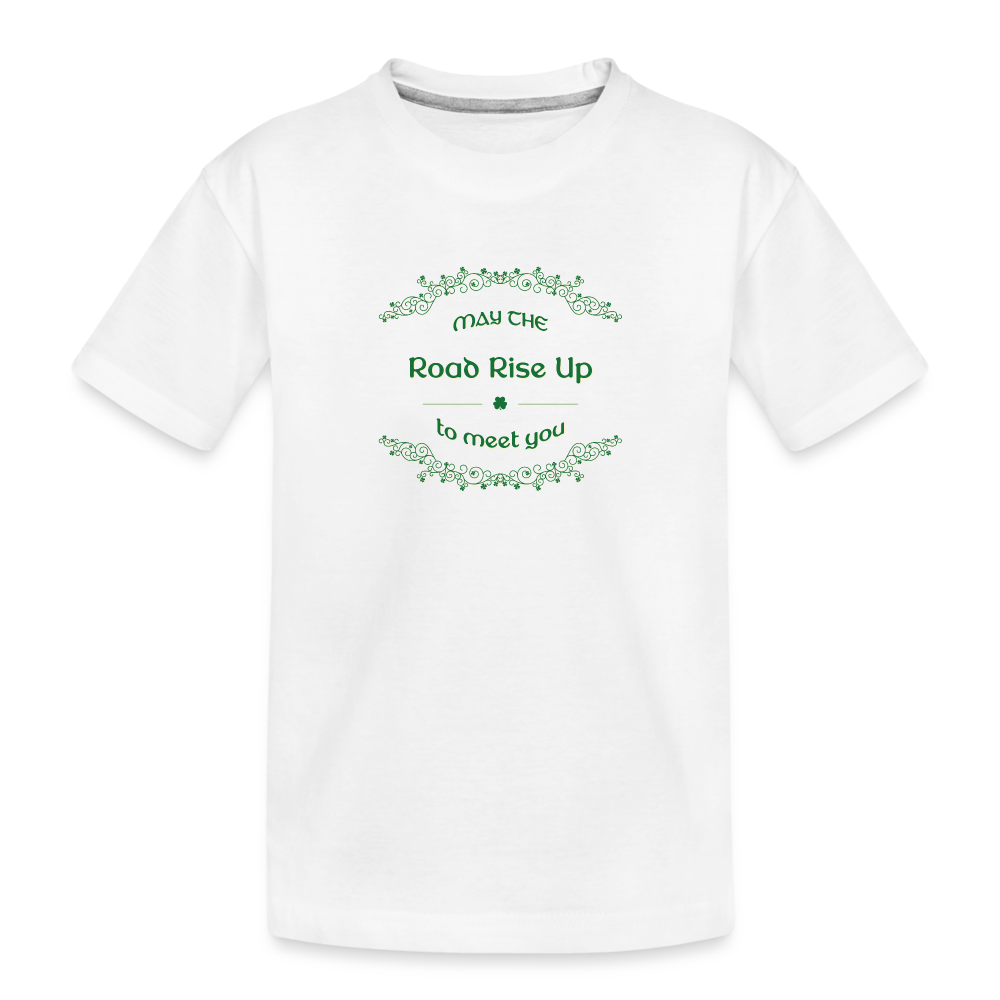 May the Road Rise Up to Meet You - Toddler Premium Organic T-Shirt - white