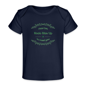 May the Road Rise Up to Meet You - Organic Baby T-Shirt - dark navy