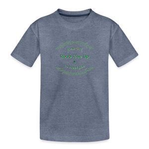 May the Road Rise Up to Meet You - Toddler Premium T-Shirt - heather blue