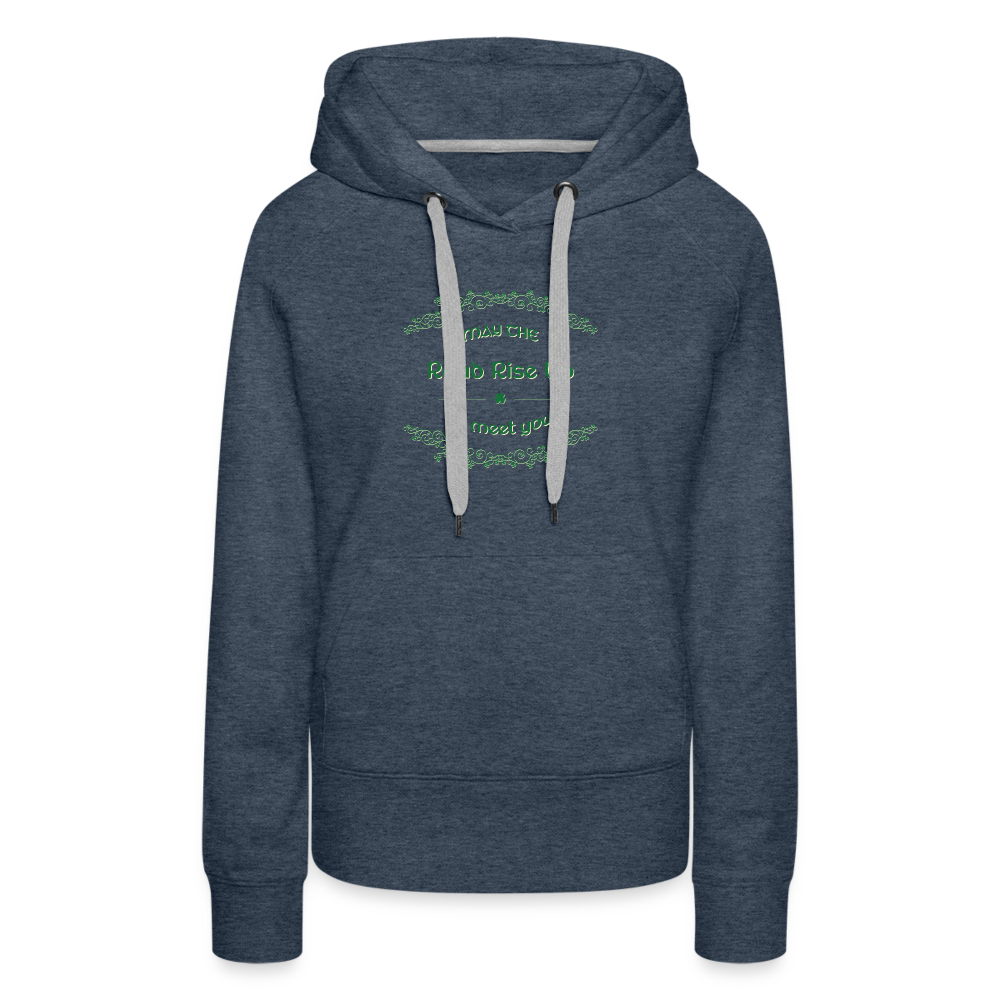 May the Road Rise Up to Meet You - Women’s Premium Hoodie - heather denim