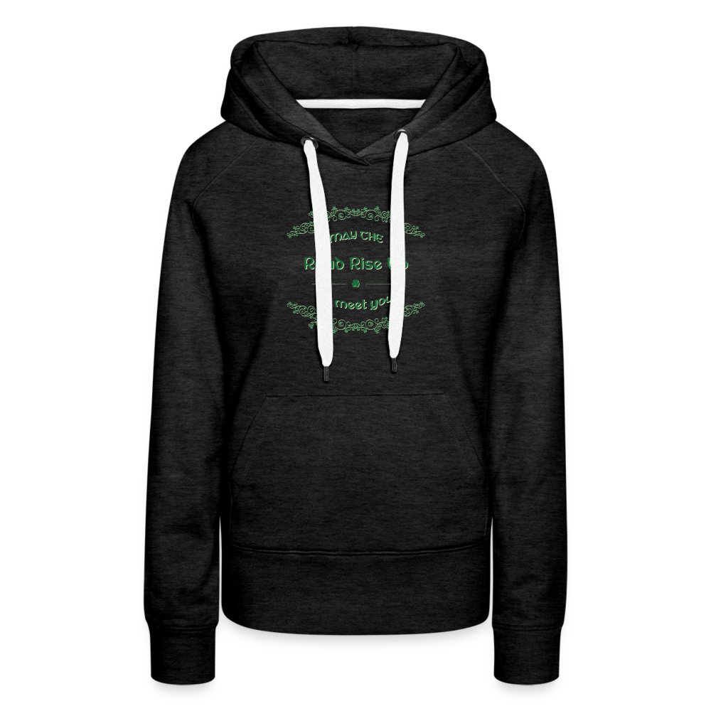 May the Road Rise Up to Meet You - Women’s Premium Hoodie - charcoal grey