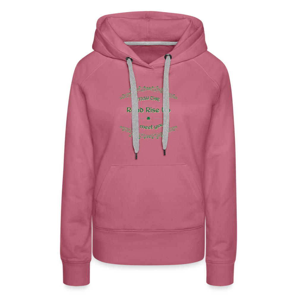 May the Road Rise Up to Meet You - Women’s Premium Hoodie - mauve