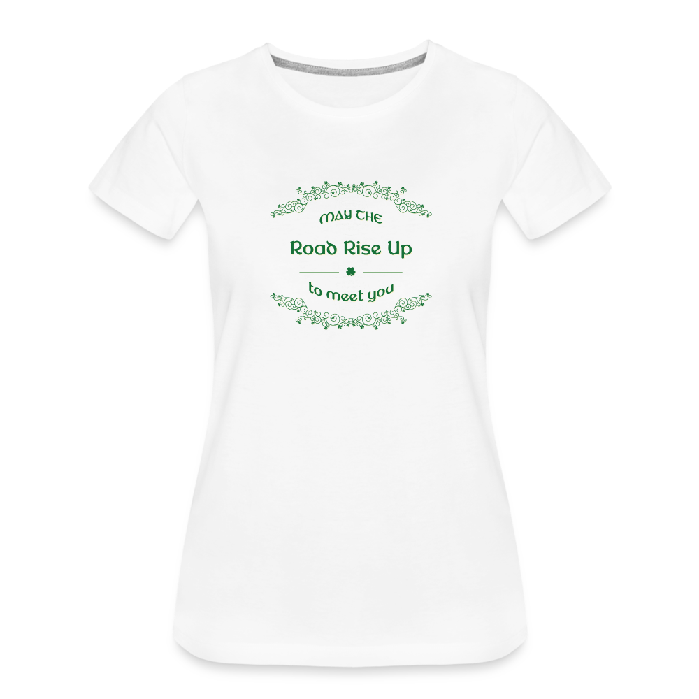 May the Road Rise Up to Meet You - Women’s Premium T-Shirt - white