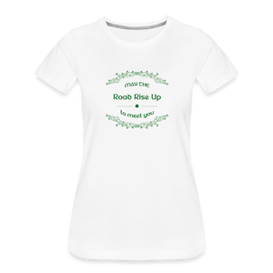 May the Road Rise Up to Meet You - Women’s Premium T-Shirt - white