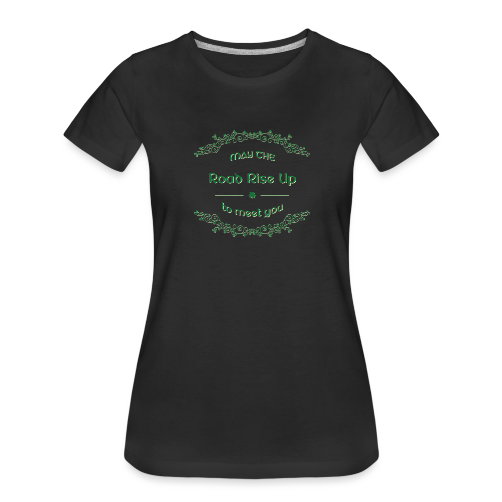 May the Road Rise Up to Meet You - Women’s Premium T-Shirt - black
