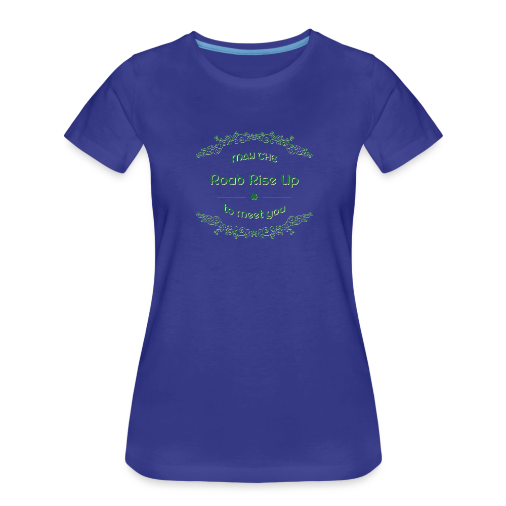 May the Road Rise Up to Meet You - Women’s Premium T-Shirt - royal blue