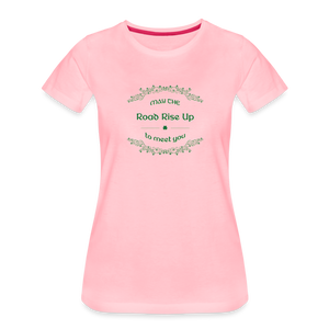 May the Road Rise Up to Meet You - Women’s Premium T-Shirt - pink