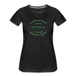 May the Road Rise Up to Meet You - Women’s Premium T-Shirt - charcoal grey