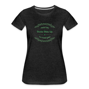 May the Road Rise Up to Meet You - Women’s Premium T-Shirt - charcoal grey
