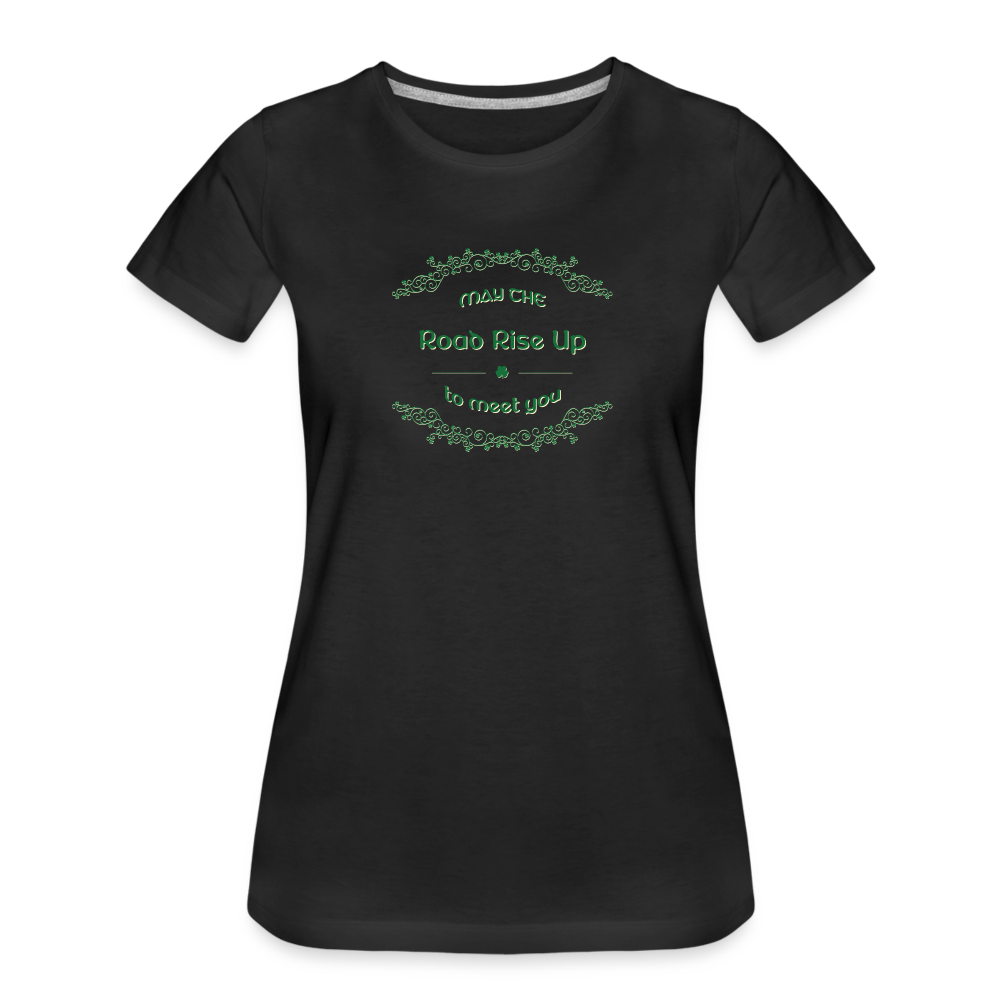 May the Road Rise Up to Meet You - Women’s Premium Organic T-Shirt - black
