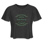 May the Road Rise Up to Meet You - Women's Cropped T-Shirt - deep heather