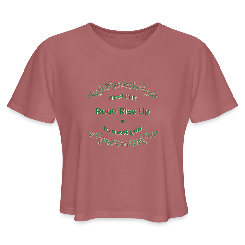 May the Road Rise Up to Meet You - Women's Cropped T-Shirt - mauve
