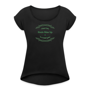 May the Road Rise Up to Meet You - Women's Roll Cuff T-Shirt - black