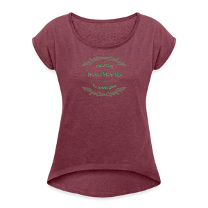 May the Road Rise Up to Meet You - Women's Roll Cuff T-Shirt - heather burgundy