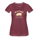 Bacon - Women’s Premium T-Shirt - heather burgundy