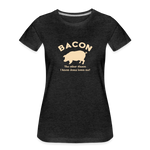 Bacon - Women’s Premium T-Shirt - charcoal grey