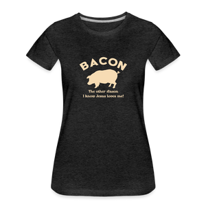 Bacon - Women’s Premium T-Shirt - charcoal grey